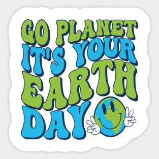 Funny Go Planet Its Your Earth Day Sticker